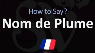 How to Pronounce Nom de Plume CORRECTLY French Pronunciation [upl. by Magnuson]