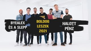 ByeAlex és a Slepp x Halott Pénz  Boldog leszek 2021 [upl. by Adria]