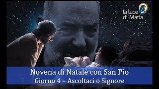 Novena di Natale con Padre Pio  giorno 4 Ascoltaci o Signore [upl. by Grannias]