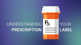 Understanding Your Prescription Label [upl. by Maloy]