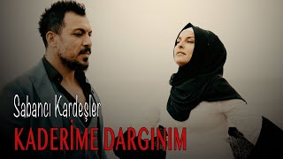 Sabancı Kardeşler  Kaderime Dargınım  2021 Yeni Klip [upl. by Irrab]