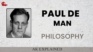 Paul de Man  Philosophy of Paul de Man  Paul de Man in Cultura Study  Paul de Man in Literature [upl. by Mychal413]