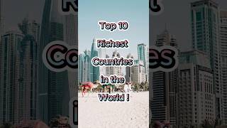 Top 10 Richest Countries in the World  New list of Rich Countries [upl. by Whitten]