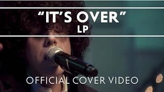 LP  Its Over Live [upl. by Lisle401]