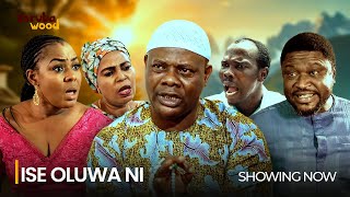 ISE OLUWA NI Latest 2024 Yoruba Movie Drama Starring Yinka Quadri Toyin Afolayan Liz Silva [upl. by Ased]