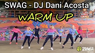 Warm Up Zumba  SWAG  DOSE  Dj Dani Acosta  Zumbafitness [upl. by Eph]