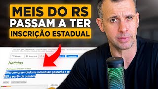 MEIs do RS passam a ter INSCRIÇÃO ESTADUAL a partir de 1 de OUTUBRO  VEJA o que MUDA e FIQUE ALERTA [upl. by Tiemroth]