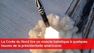 La Corée du Nord tire un missile balistique à quelques heures de la présidentielle américaine [upl. by Moskow]