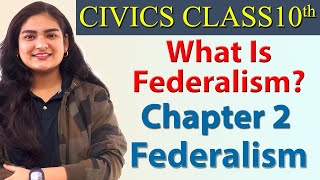 What Is Federalism Chapter 2  Federalism  Civics  SST Class 10 NCERT [upl. by Latoyia]