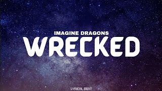 Imagine Dragons  Wrecked Lyric Video [upl. by Toor]