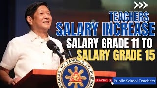 TEACHERS SALARY INCREASE SALARY GRADE 11 TO SALARY GRADE 15 [upl. by Blackstock332]