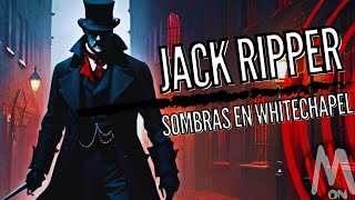 JACK RIPPER SOMBRAS EN WHITECHAPEL  history [upl. by Eatnad78]