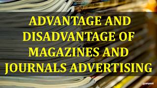 ADVANTAGE AND DISADVANTAGE OF MAGAZINES AND JOURNALS [upl. by Woodring]