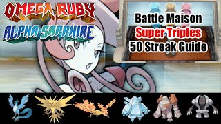 Pokemon ORAS Battle Maison Super Triples 50 Streak Guide [upl. by Ahsienod367]