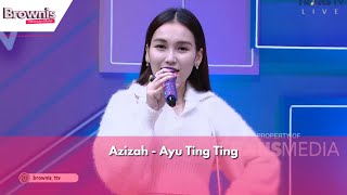 Azizah  Ayu Ting Ting  BROWNIS 210324 [upl. by Yeltrab894]