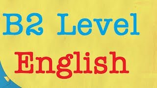 B2 English Level 3 [upl. by Eyahc]