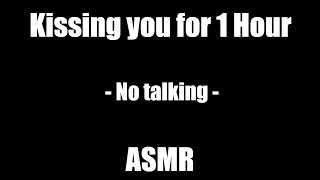 Kissing You for 1 Hour  No Talking  ASMR [upl. by Sidoney]