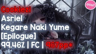 967PP IF RANKED  Cookiezi  Asriel  Kegare Naki Yume Epilogue  HD 9946 FC  Liveplay [upl. by Bronson886]