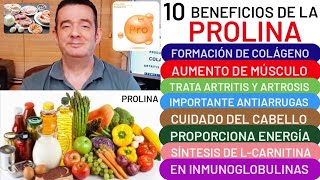 10 BENEFICIOS de💪PROLINA💪COLÁGENO🦴ELASTINA👏ARTRITIS ARTROSIS👍MÚSCULO🏋️CORAZÓN❤️ANTIARRUGAS😮CABELLO [upl. by Thompson]