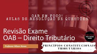 REVISÃO OAB  PRINCÍPIOS TRIBUTÁRIOS  RESOLUÇÃO DE QUESTÕES [upl. by Onirotciv50]