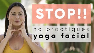 ⚠️YOGA FACIAL 5 prácticas qué NO TE RECOMIENDO HACER 😉 [upl. by Flem]