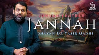 JANNAH  Shaykh Dr Yasir Qadhi  Jumuah Khutbah [upl. by Liz]