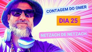 DIA 25  Contagem do Omer  Netzach de Netzach netzach omer sefira [upl. by Mateya]