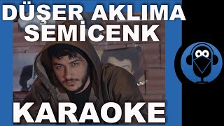 SEMİCENK DÜŞER AKLIMA   Karaoke   Sözleri  Beat  COVER [upl. by Lilak]