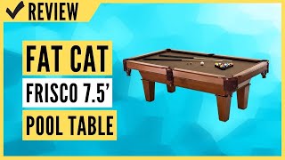 Fat Cat Frisco 75’ Pool Table Review [upl. by Onofredo370]