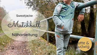 Nähanleitung Sweatjacke mit Kapuze Kinder Matchball [upl. by Nelleus]