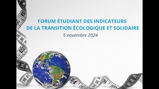 Forum étudiant des indicateurs de la transition écologique et solidaire  5 novembre 2024 [upl. by Ycnaffit127]