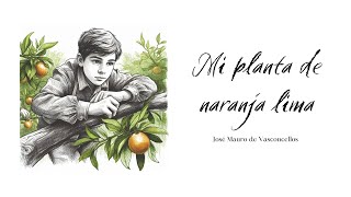 MI PLANTA DE NARANJA LIMA  José Mauro Vasconcellos  AUDIOLIBRO [upl. by Nuahsar]