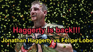 Haggerty is back Jonathan Haggerty vs Felipe Lobo  ONE Fight Night 19 Full fight [upl. by Berri]