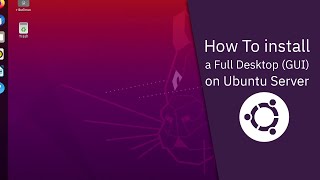 How To install a Full Desktop GUI on Ubuntu Server 2004 LTS v28072020 [upl. by Yelsna]