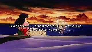 boomdabash annalisa  tropicana slowed amp reverb [upl. by Kiyohara]