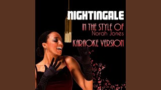 Nightingale In the Style of Norah Jones Karaoke Version [upl. by Deane]