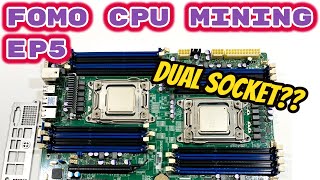 FOMO CPU Mining EP5 Dual Socket [upl. by Latsyrhc]