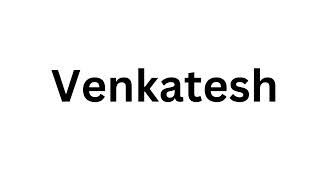 How to pronounce the Indian name Venkatesh like a native speaker [upl. by Nafis]