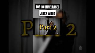 Top 10 Unreleased Juice WRLD Part 2 [upl. by Washington]