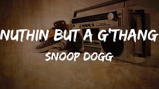 Snoop Dogg  Nuthin but a GThang Lyrics  HipHop Old [upl. by Atims]