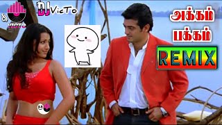 Akkam Pakkam  Thala Ajith  Trisha  Love Song  Funny Remix  djvicto [upl. by Maccarone]