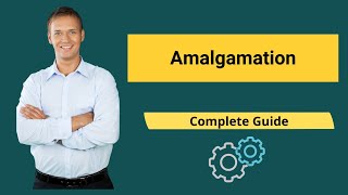 Amalgamation Definition  Types  Methods of Accounting [upl. by Seigler187]