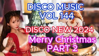 Disco Music Vol 144 Disco New 2024 Merry Christmas Past 2 SkymusicMV [upl. by Atinar]