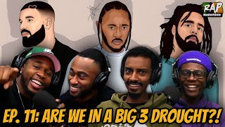 ARE WE IN A BIG 3 DROUGHT  RAP MARATHON PODCAST EP 11 [upl. by Isak]