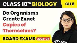 Class 10 Biology Chapter 8  Do Organisms Create Exact Copies of Themselves [upl. by O'Reilly443]