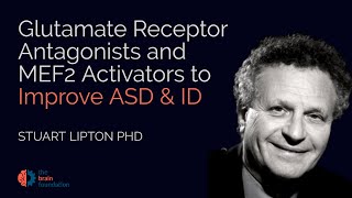 Glutamate Receptor Antagonists amp MEF2 Activators to Improve ASD  Stuart Lipton PhD Synchrony 2023 [upl. by Dexter474]