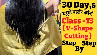 V Shape Hair Cutting  Step By Step  Free parlour course [upl. by Kursh]