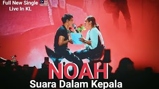 NOAH LIVE IN KL 🇲🇾  SUARA DALAM KEPALA Ft JOE FLIZZOW  New Single  noahsuaradalamkepala [upl. by Neenaej]