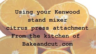 Citrus Press on Kenwood stand mixer [upl. by Nahseez]