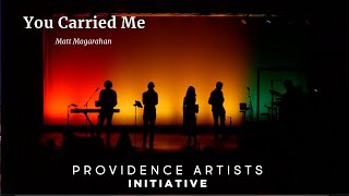 Will Reagan amp United Pursuit You Carried Me Cover by Providence Artist Initiative [upl. by Halyhs]